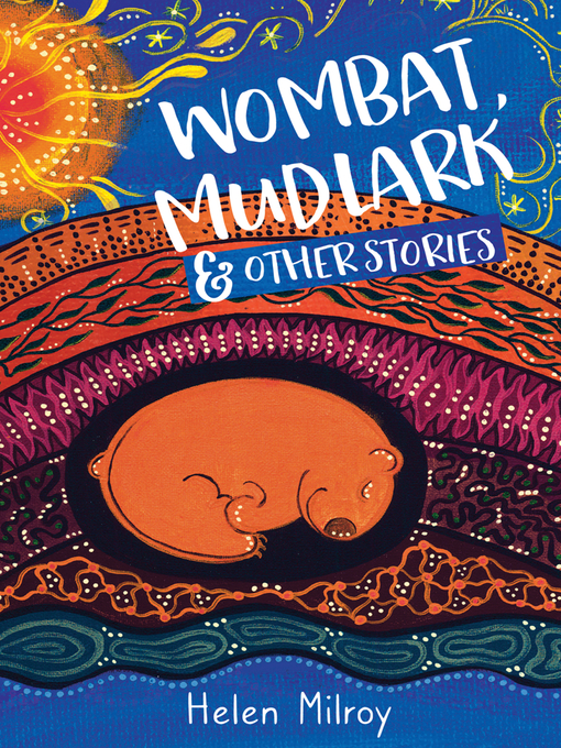 Title details for Wombat, Mudlark and Other Stories by Helen Milroy - Available